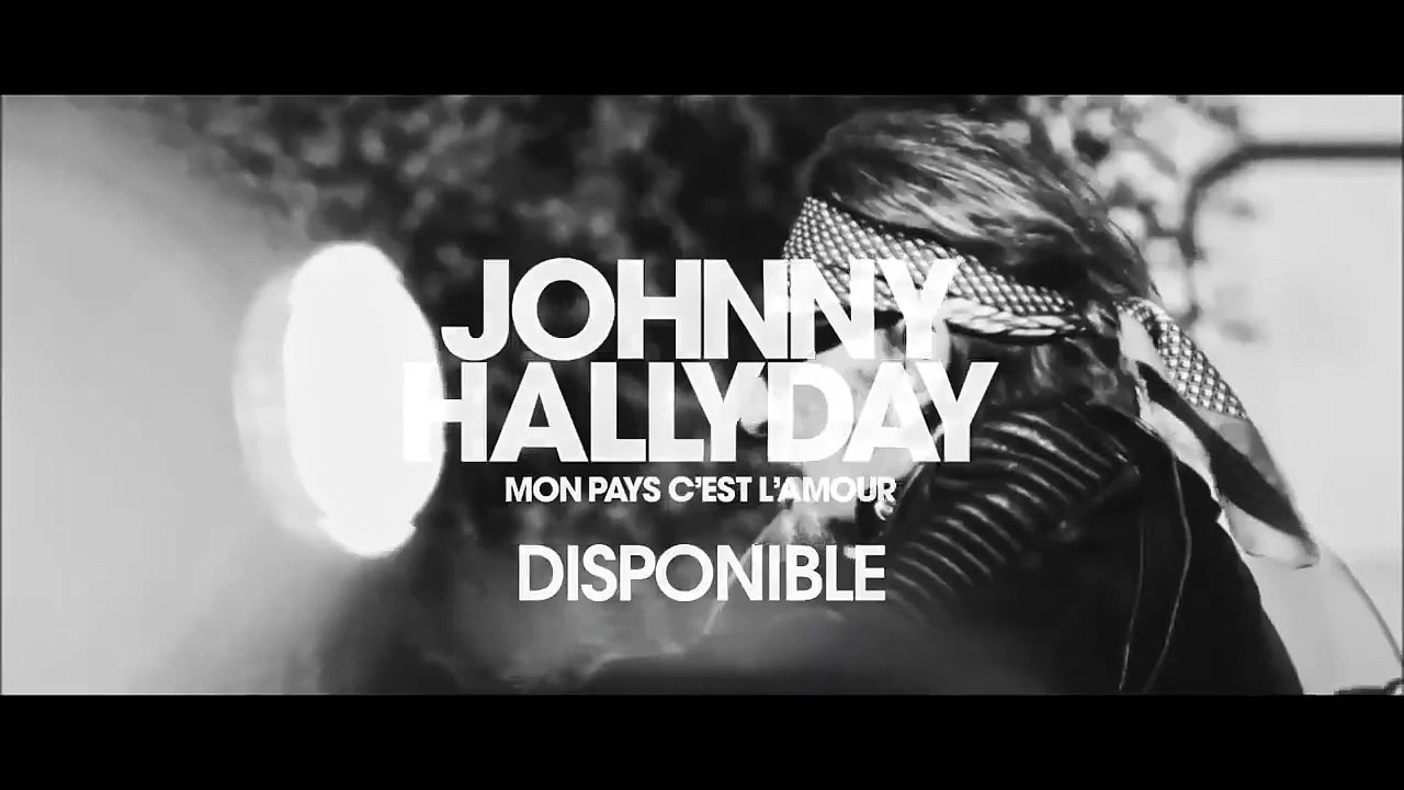 2018 - Johnny Hallyday : Spot Publicitaire “Mon Pays, C’est l’Amour” (19 Octobre)