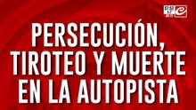 Persecución, tiroteo y muerte en plena autopista