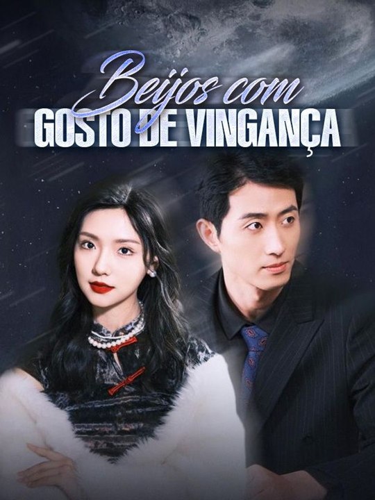 Beijos com Gosto de Vingança Série Completa