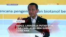 Buka-bukaan! Bahlil Lahadalia Ngaku Putar Otak Cari Cara Agar BBM Subsidi Tidak Naik