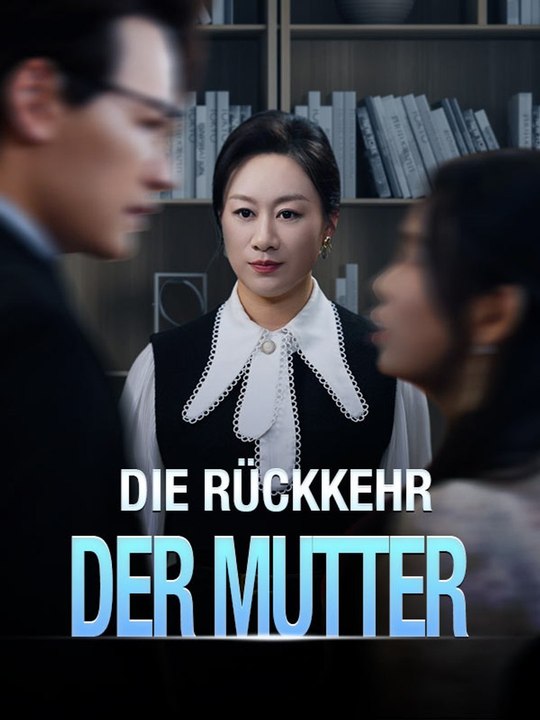 Die Rückkehr der Mutter Ganze Folge