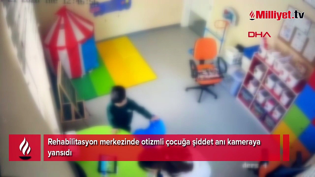 Rehabilitasyon merkezinde otizmli çocuğa şiddet kamerada