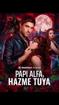 Papi Alfa Hazme Tuya (2026) - English Dub Short Series - Video Dailymotion [Full Movie]