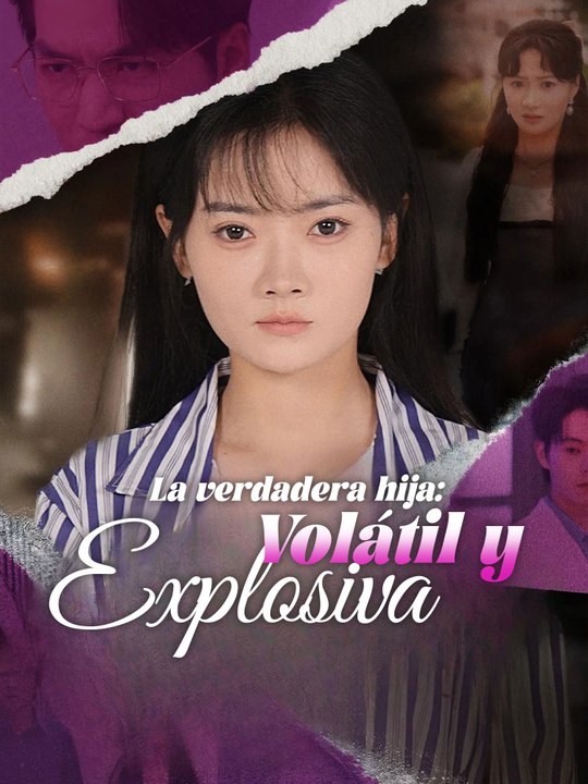 La verdadera hija: volátil y explosiva en Español Drama Chino