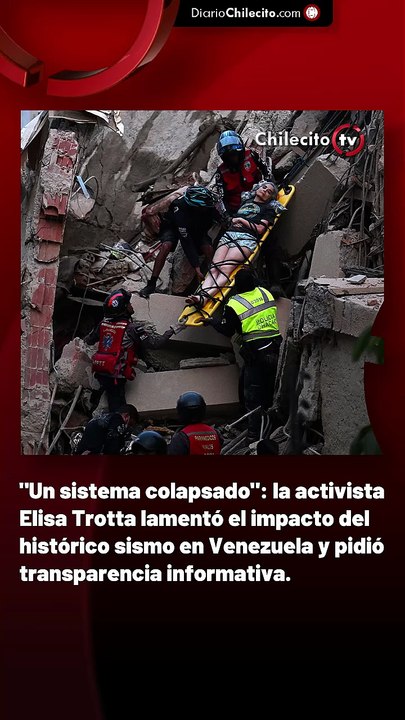 Un sistema colapsado": la activista Elisa Trotta lamentó el impacto del histórico sismo en Venezuela y pidió transparencia informativa.