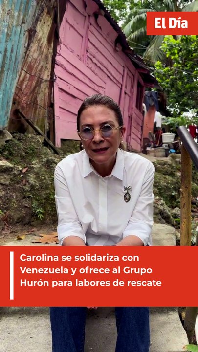 Carolina se solidariza con Venezuela y ofrece al Grupo Hurón para labores de rescate