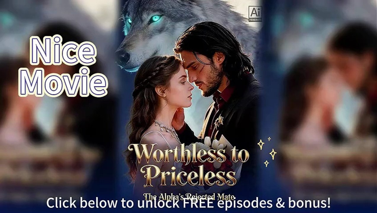 🌑 Worthless to Priceless The Alpha's Rejected Mate EngSub Episodes