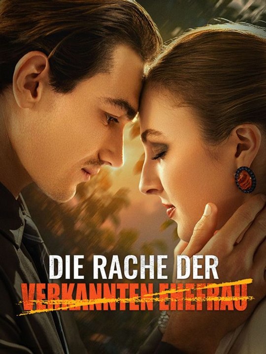 Die Rache der verkannten Ehefrau Ganze Folge