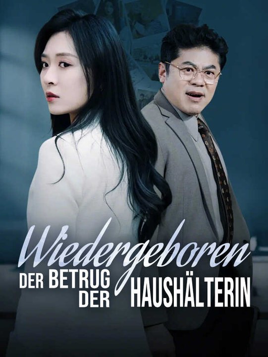 Wiedergeboren, der Betrug der Haushälterin | Komplette Serie | Short Drama Deutsch