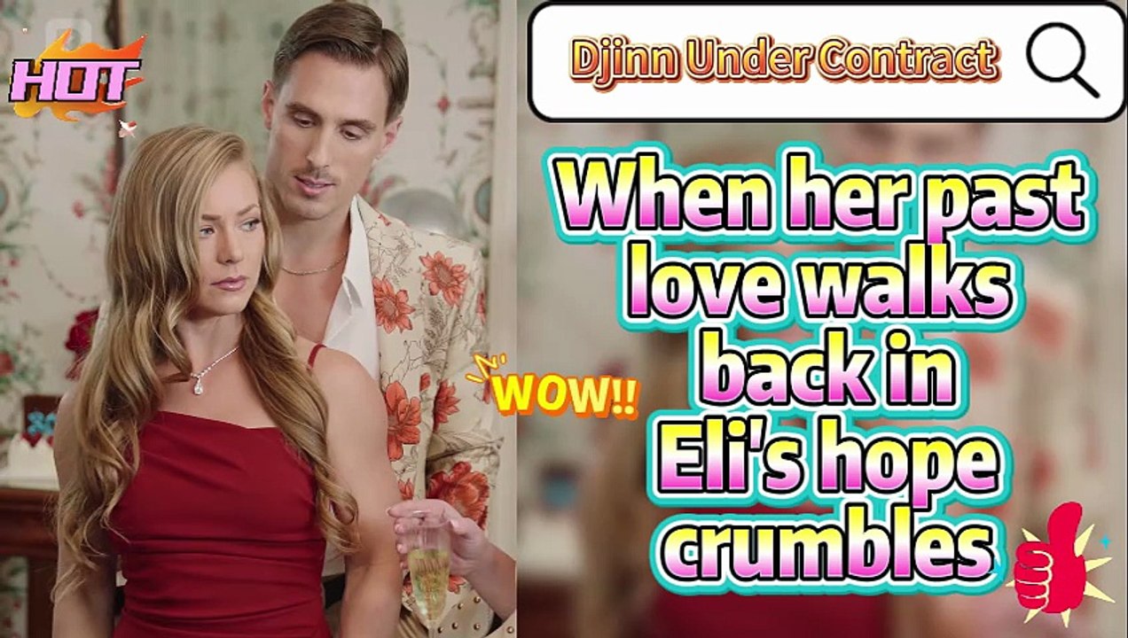 [NOT CUT]🔥 Djinn Under Contract: She Chose Her Ex, But He Holds Her Fate! 💔 [ENG SUB]