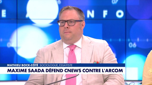 L'édito de Mathieu Bock-Côté : «Maxime Saada défend CNEWS contre l'Arcom»