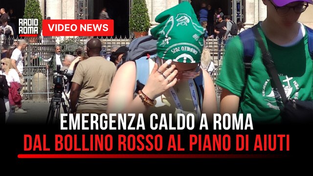 Emergenza caldo a Roma: dal bollino rosso al piano di aiuti per i più fragili