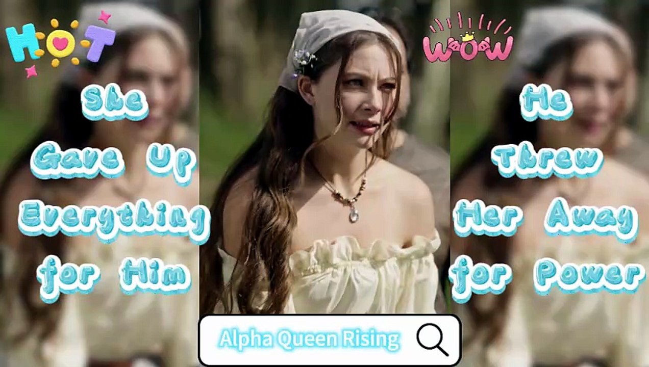 😭 Alpha Queen Rising 🐺 He cast aside his mate for a lie, now he'll pay the ultimate price![ENG SUB]