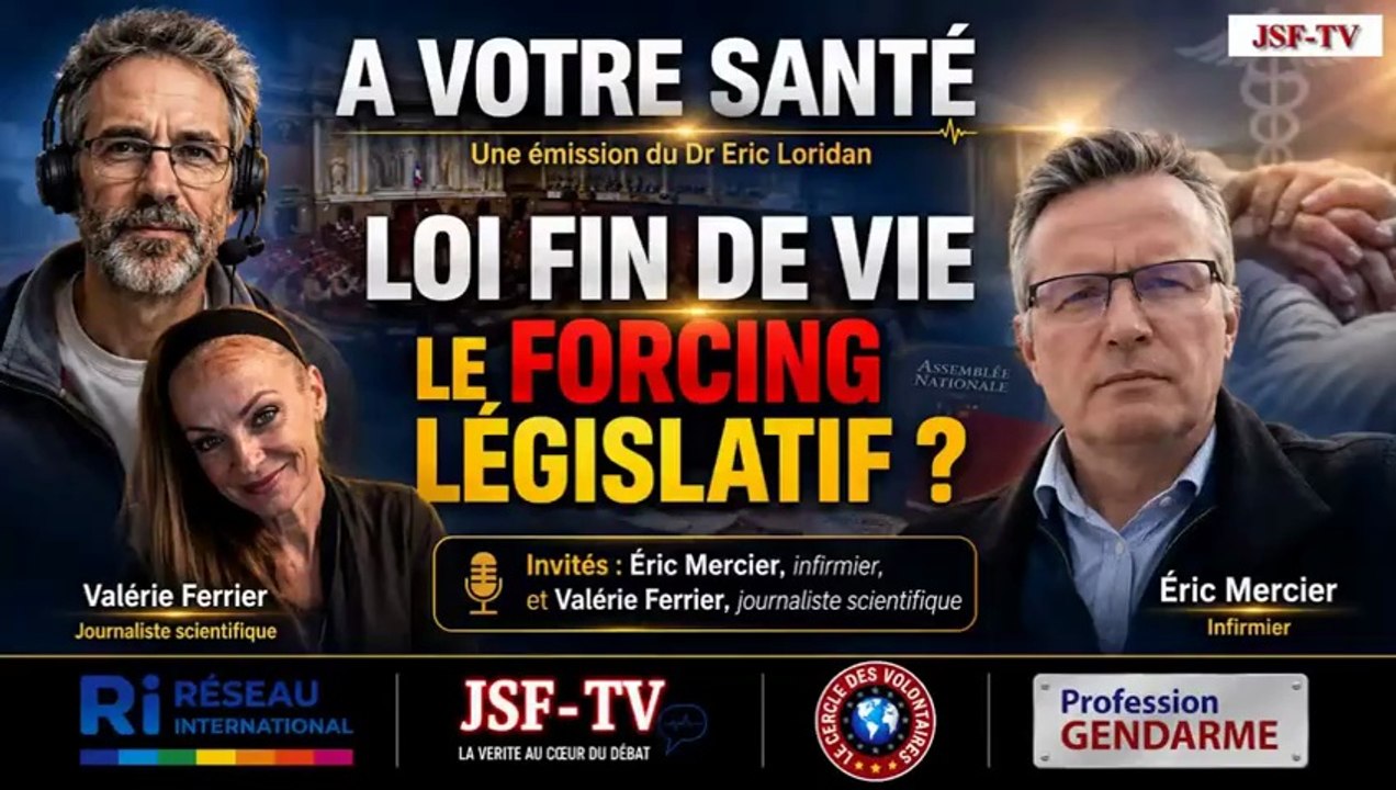 Loi fin de vie : le forcing législatif - avec Eric Mercier et Valérie Ferrier, journaliste