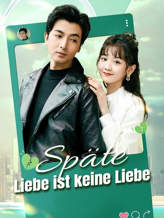 Späte Liebe ist keine Liebe | Komplette Serie | Short Drama Deutsch