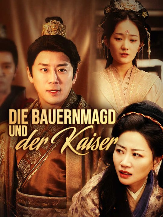 Die Bauernmagd und der Kaiser | Komplette Serie | Short Drama Deutsch