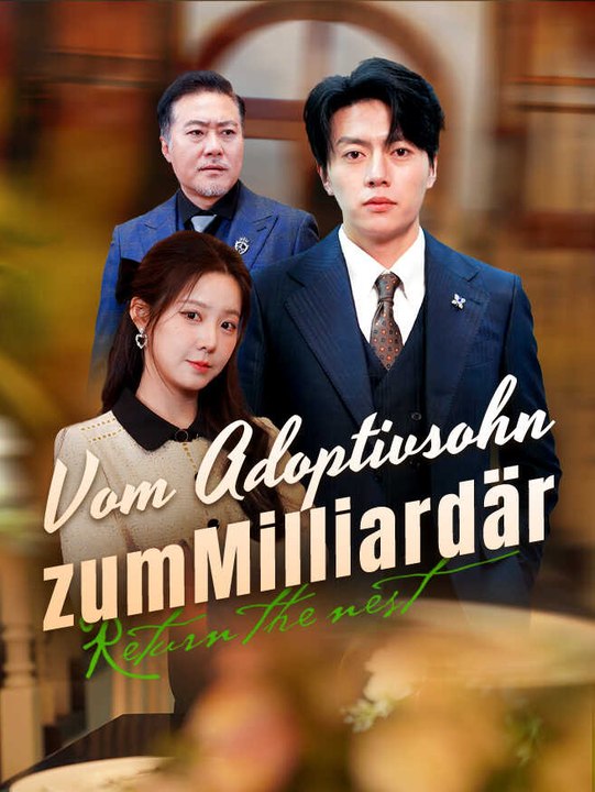 Vom Adoptivsohn zum Milliardär | Komplette Serie | Short Drama Deutsch