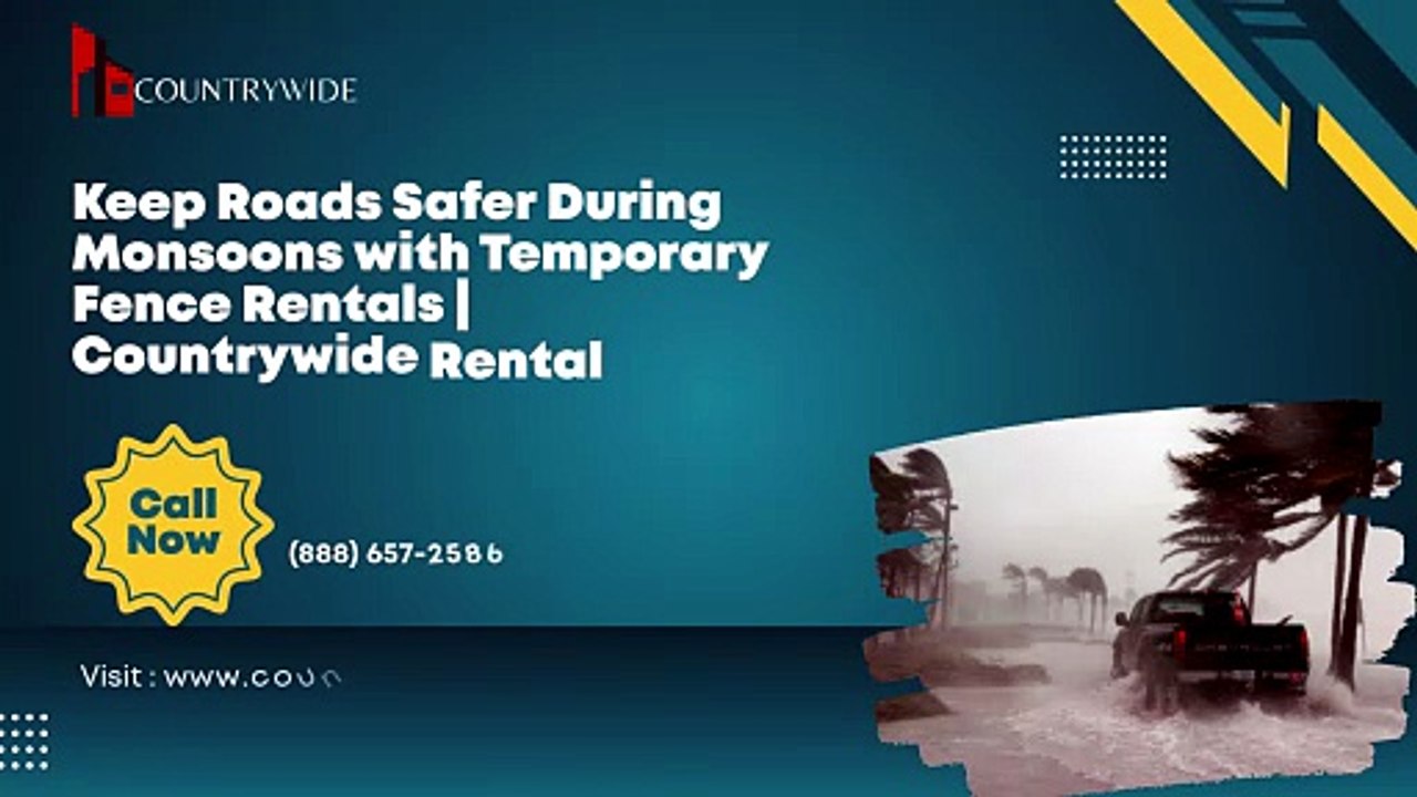 Keep Roads Safer During Monsoons with Temporary Fence Rentals  Countrywide Rental