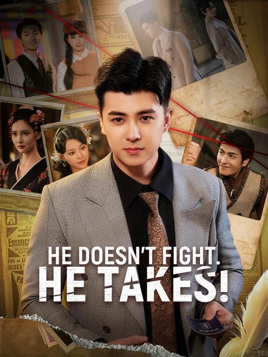 He Doesn't Fight. He Takes! Eng Sub