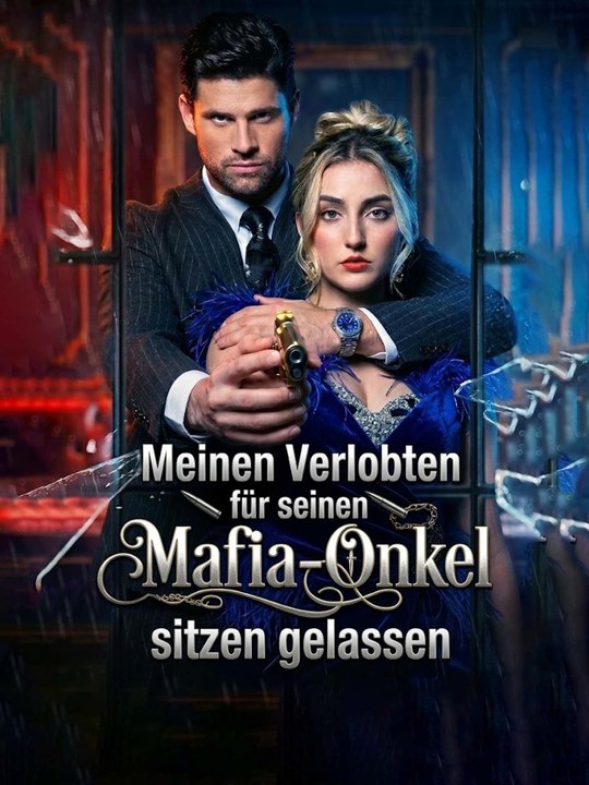 Meinen Verlobten für seinen Mafia-Onkel sitzen gelassen | Komplette Serie (53 Folgen) HD