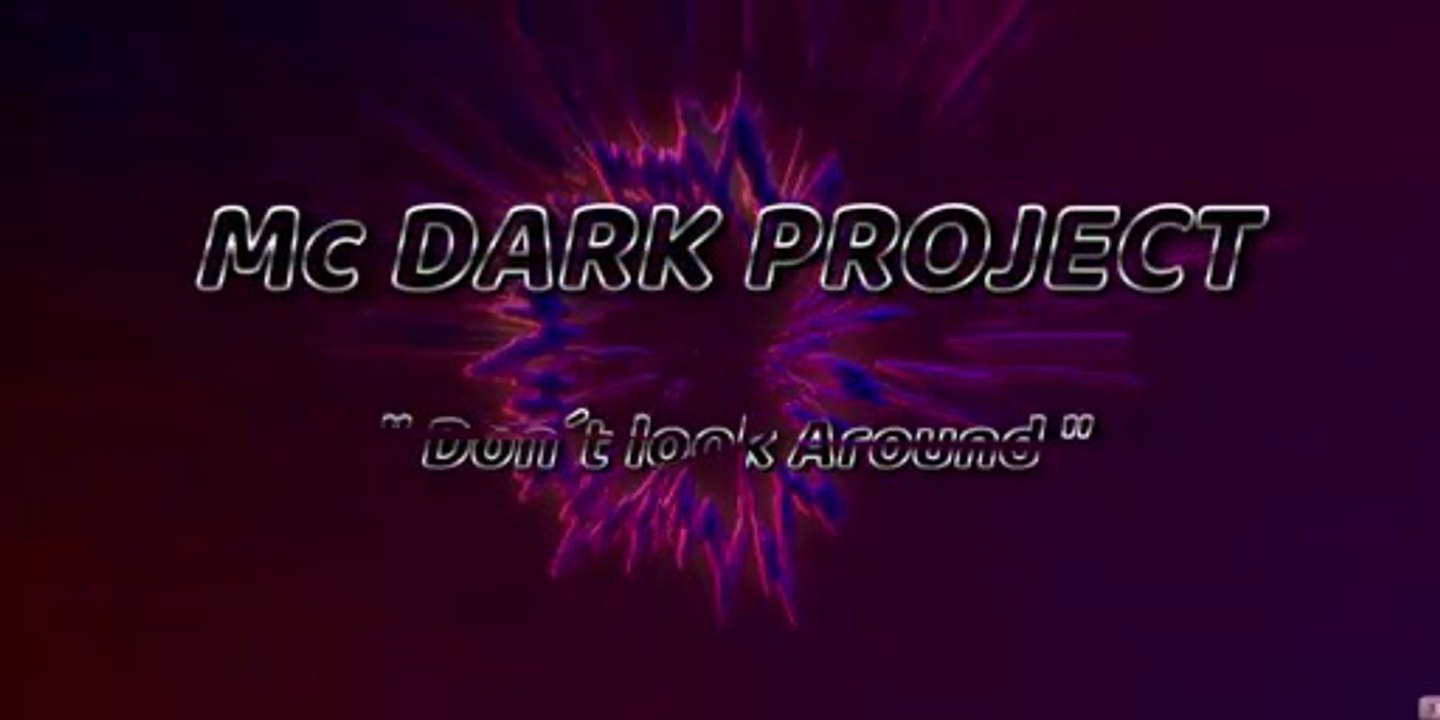 Mc DARK PROJECT - Don´t Look Around - HD Experimetal Music Video