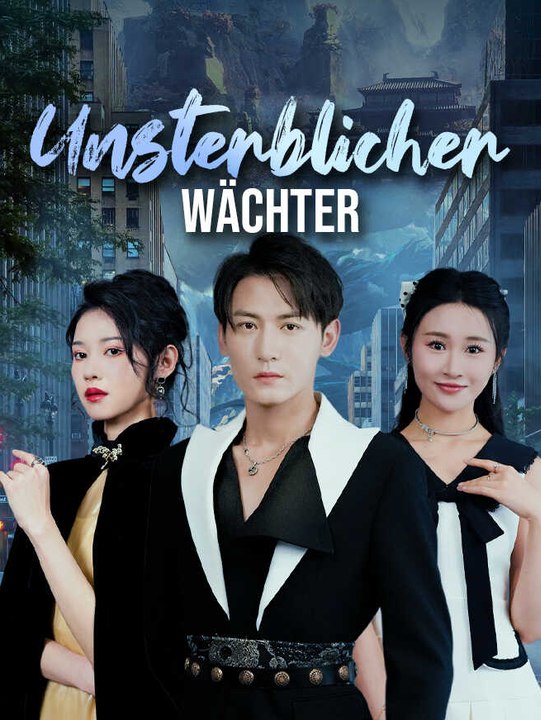 Unsterblicher Wächter | Komplette Serie | Short Drama Deutsch