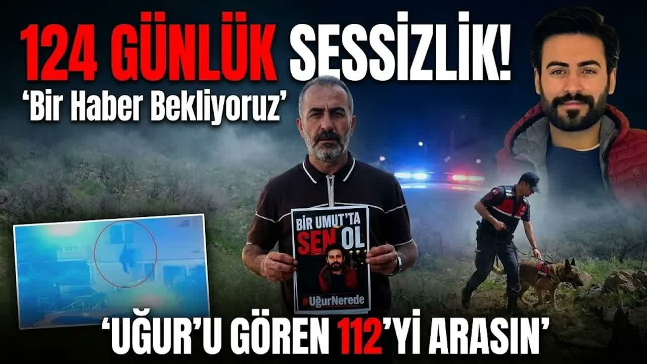Hatay'da Sır Gibi Kayıp: Uğur'dan 124 Gündür Haber Alınamıyor