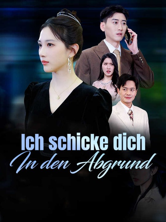 Ich schicke dich in den Abgrund | Komplette Serie | Short Drama Deutsch