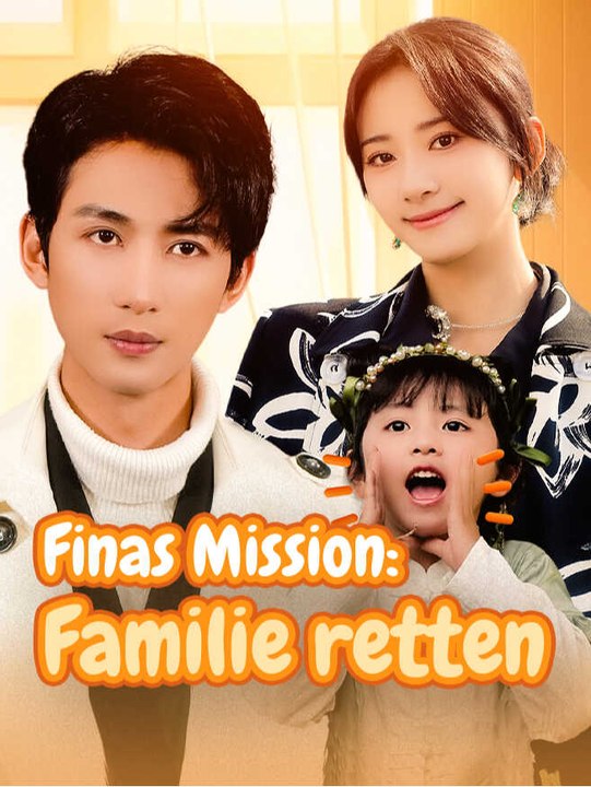 Finas Mission: Familie retten | Komplette Serie | Short Drama Deutsch