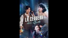 [Doblado ESP] La Ceguera del Amor | Drama Doblado Completo 2026