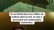 Ils ont lâché plus d’un million de ballons dans le ciel, et cela a provoqué une catastrophe inattendue.