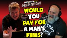 Would You Pay For a Man's P3nis?