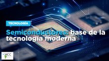 Semiconductores: base de la tecnología moderna