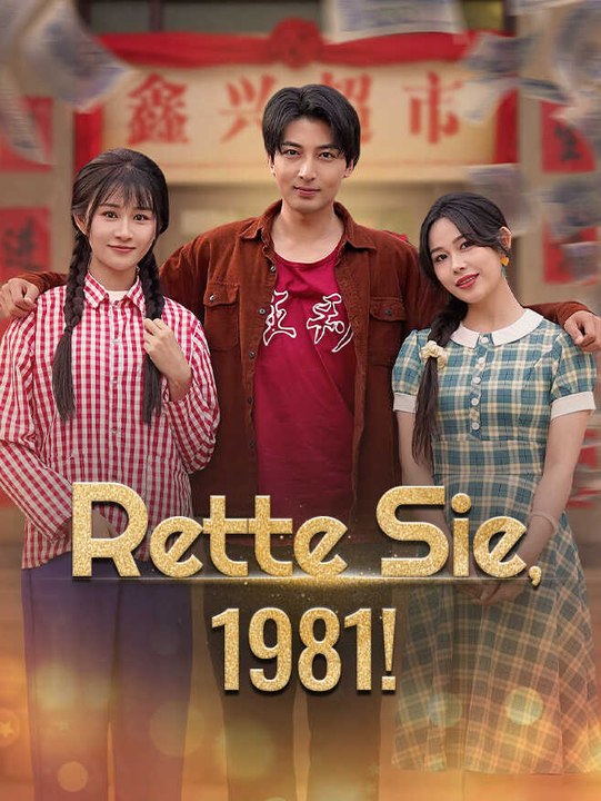 Rette sie, 1981! | Komplette Serie | Short Drama Deutsch