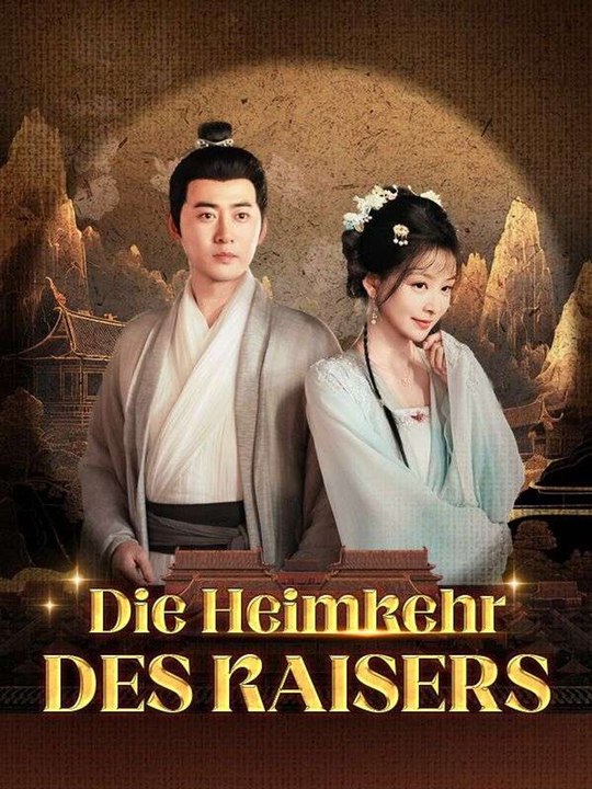 Die Heimkehr des Kaisers Ganze Folge