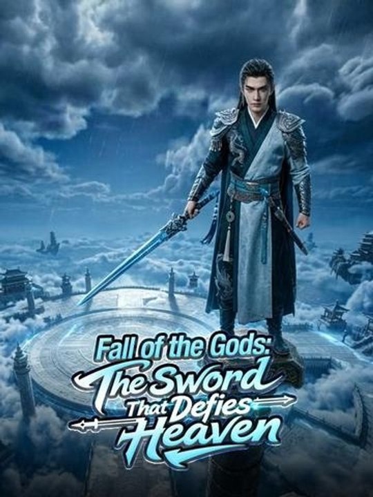 Fall of the Gods the Sword That Defies Heaven Movie | The Most Addictive Mini Series
