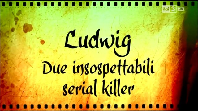 Stelle Nere |3.2| Ludwig: Due insospettabili serial killer [HQ]