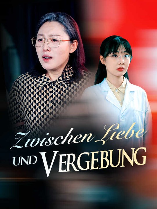 Zwischen Liebe und Vergebung | Komplette Serie | Short Drama Deutsch