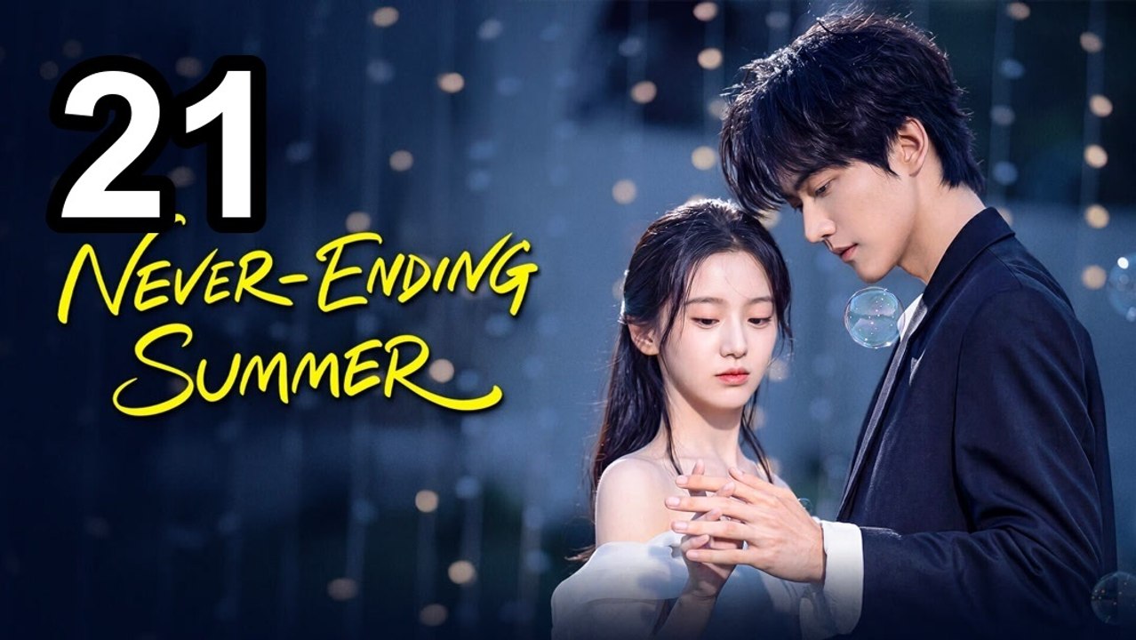 Never-Ending Summer (2026) - Episode 21 Eng Sub | Reel Nova