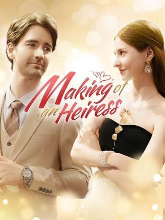 Making of An Heiress - HOT