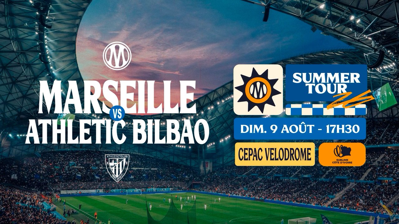 SUMMER TOUR 26/27 - OM - Athletic Bilbao : Dimanche 9 août à 17h30