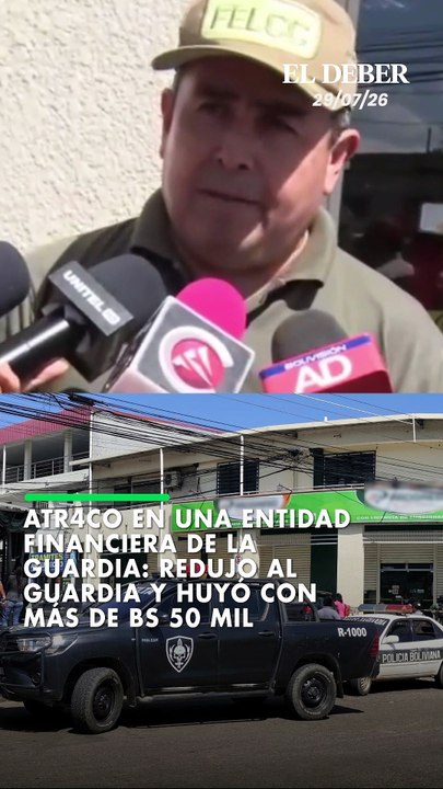 Atr4co en una entidad financiera de La Guardia: redujo al guardia y huyó con más de Bs 50 mil