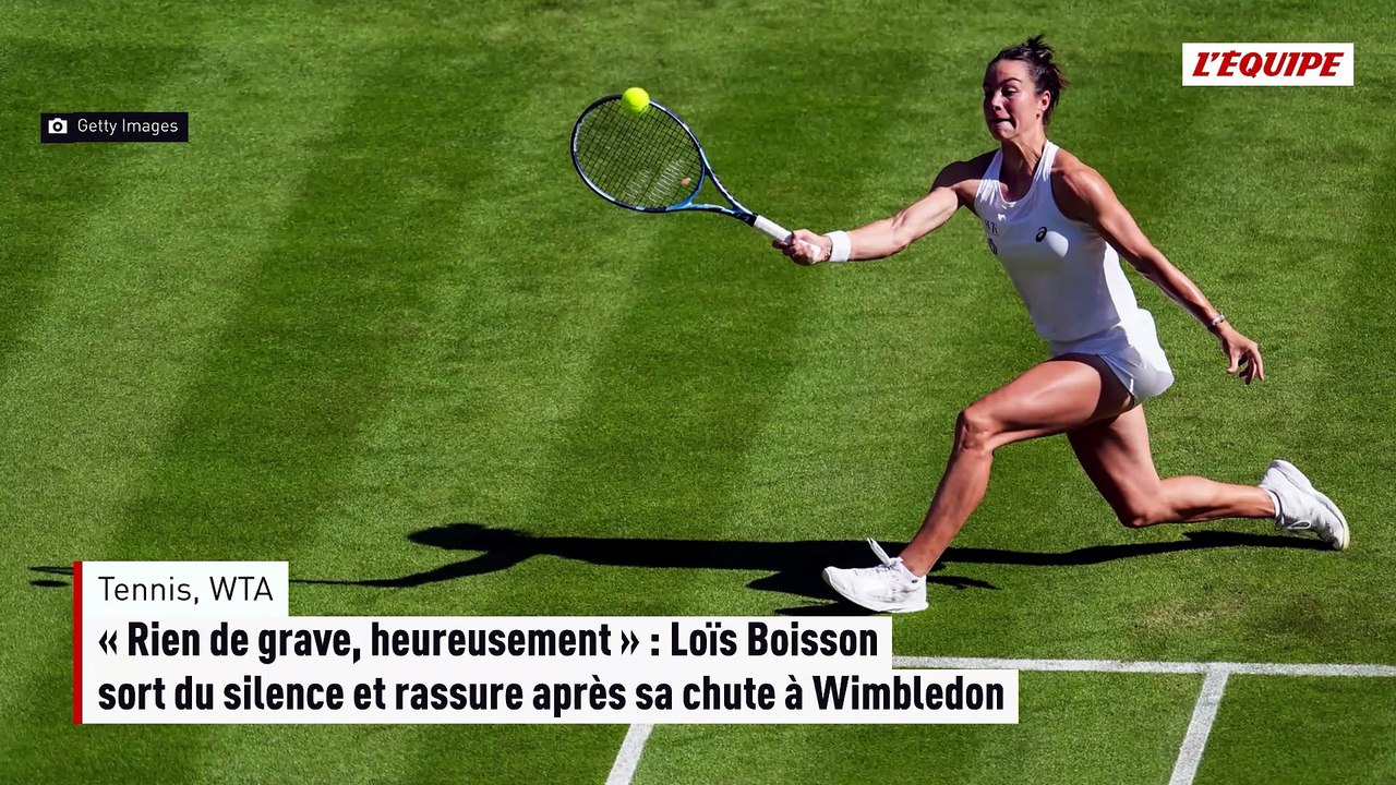 « Rien de grave, heureusement » : Loïs Boisson sort du silence et rassure après sa chute à Wimbledon - Tennis - WTA