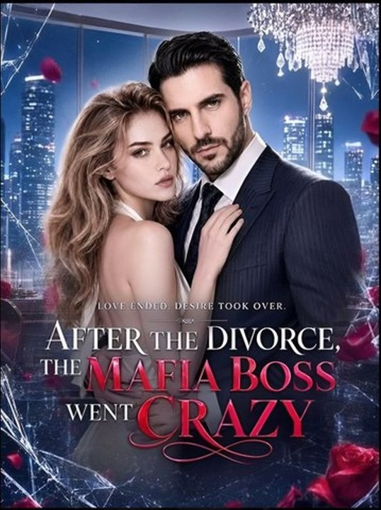 After the divorce, the mafia boss went crazy EP