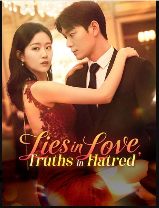 Lies in Love, Truths in Hatred Drama Movies English Sub