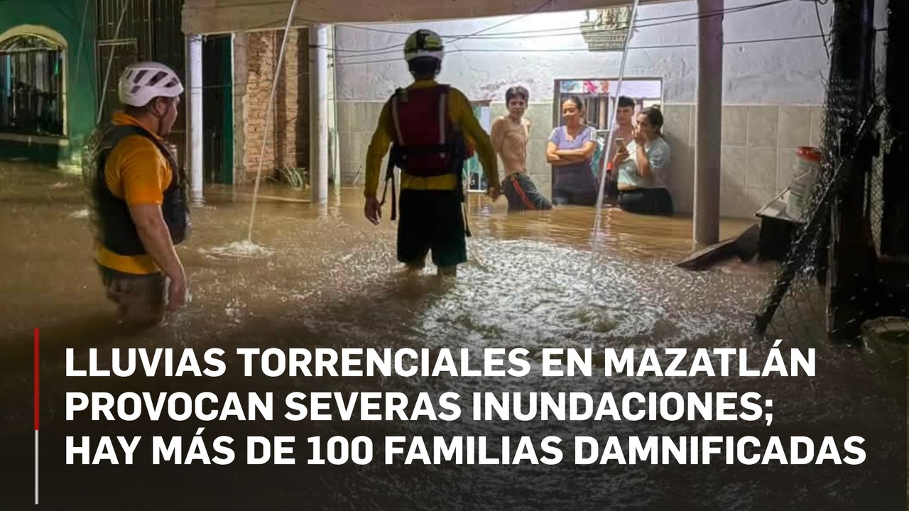 Mazatlán bajo el agua: lluvias torrenciales dejan inundaciones y más de cien familias afectadas