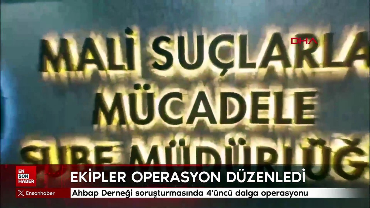 Ahbap Derneği soruşturmasında 4'üncü dalga operasyonu