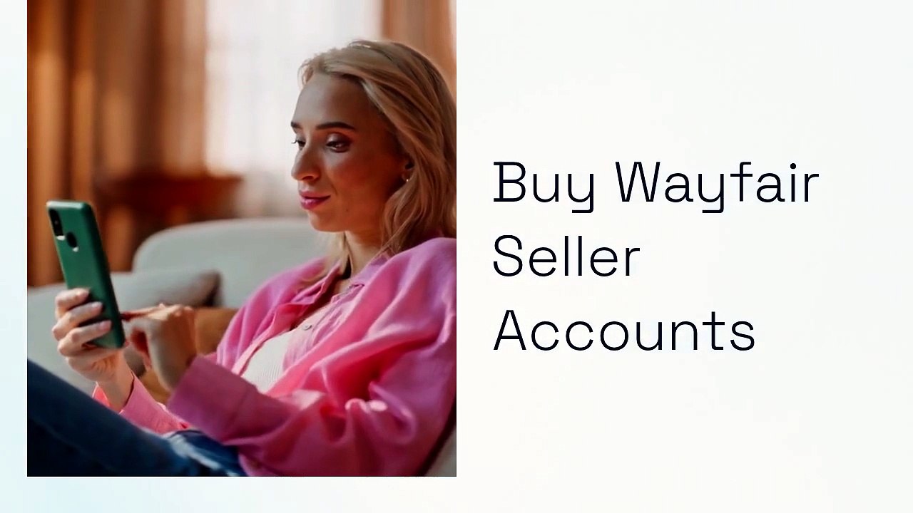 Best Place to Buy Verified Wayfair Seller Accounts with