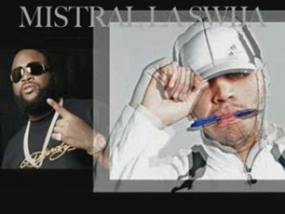 MISTRAL DE LA SWIJA FEAT RICK ROSS REMIX EXCLU