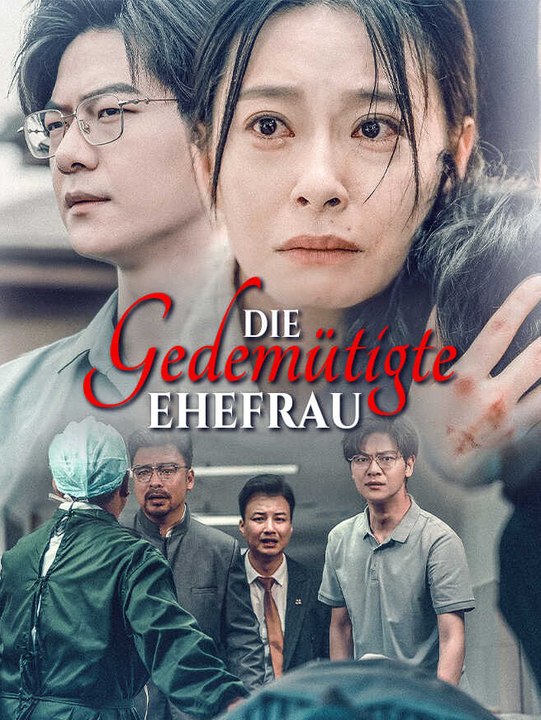 Die gedemütigte Ehefrau | Komplette Serie | Short Drama Deutsch